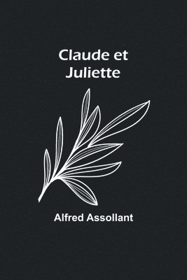 Alfred Assollant - Claude et Juliette, Häftad