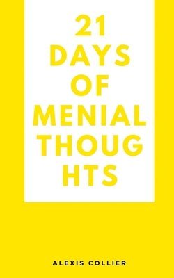 Alexis Collier - 21 Days of Menial Thoughts, Övrigt