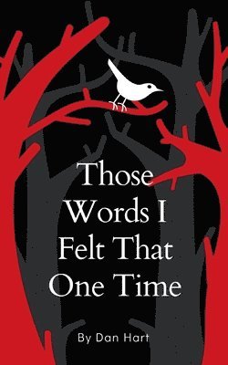 Dan Hart - Those Words I Felt That One Time. Tillgänglighet: Lägg i varukorg