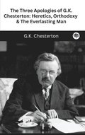 The Three Apologies of G.K. Chesterton