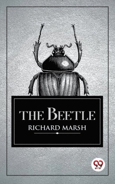 Richard Marsh - Beetle, E-bok