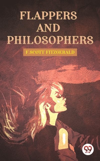 F. Scott Fitzgerald - Flappers and Philosophers, E-bok