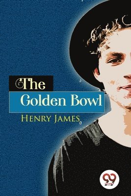 Henry James - The Golden Bowl, Häftad