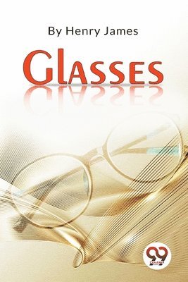 Henry James - Glasses, Häftad