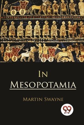 Martin Swayne - In Mesopotamia, Häftad