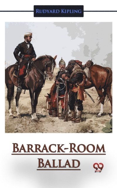Rudyard Kipling - Barrack-Room Ballads, E-bok