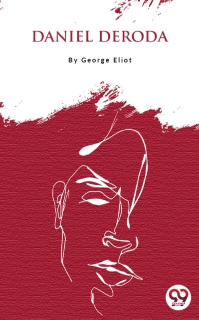George Eliot - Daniel Deronda, E-bok