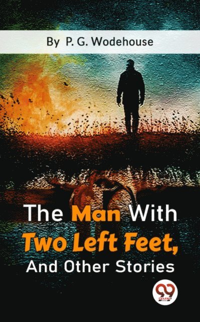 P.G. Wodehouse - Man With Two Left Feet, E-bok