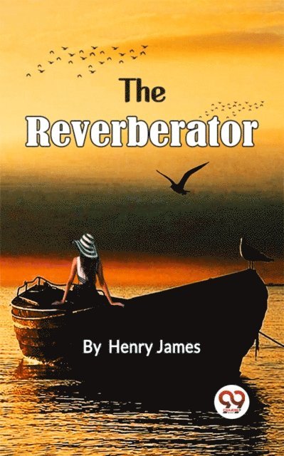 Henry James - Reverberator, E-bok