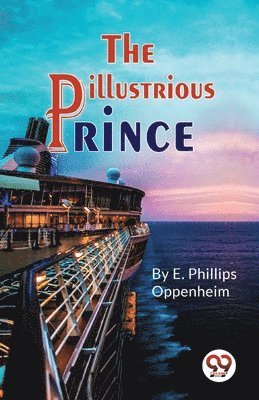 E. Phillips Oppenheim - Illustrious Prince, Häftad
