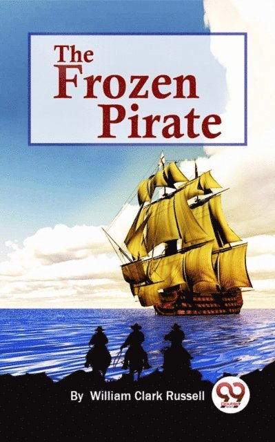 William Clark Russell - Frozen Pirate, E-bok