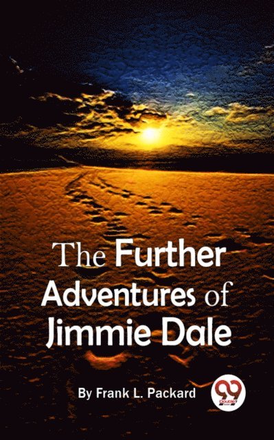 Frank L. Packard - Further Adventures Of Jimmie Dale, E-bok