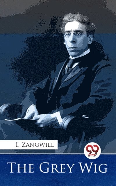 I. Zangwill - Grey Wig, E-bok. Tillgänglighet: Lägg i varukorg