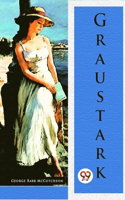 George Barr McCutcheon - Graustark, E-bok