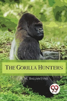 R. M. Ballantyne - Gorilla Hunters, Häftad