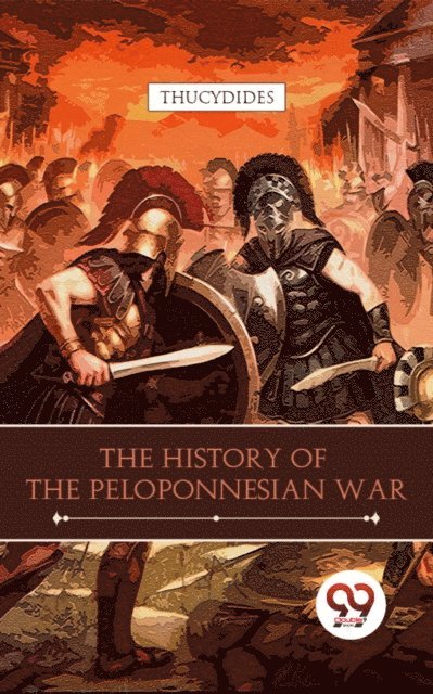 Thucydides - History Of The Peloponnesian War, E-bok
