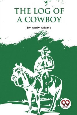 Andy Adams - Log of a Cowboy, Häftad