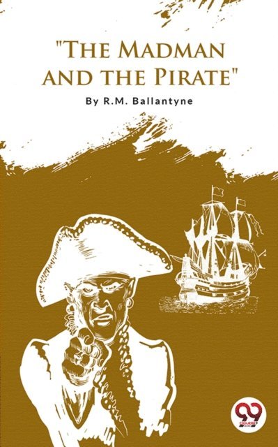 R. M. Ballantyne - Madman And The Pirate, E-bok