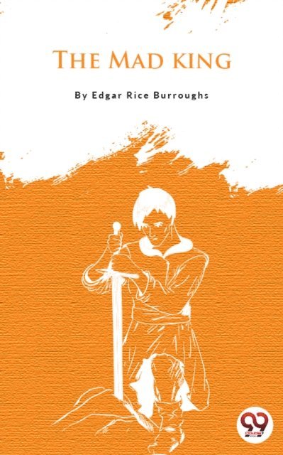 Edgar Rice Burroughs - Mad King, E-bok