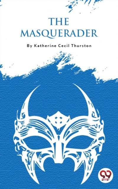Katherine Cecil Thurston - Masquerader, E-bok
