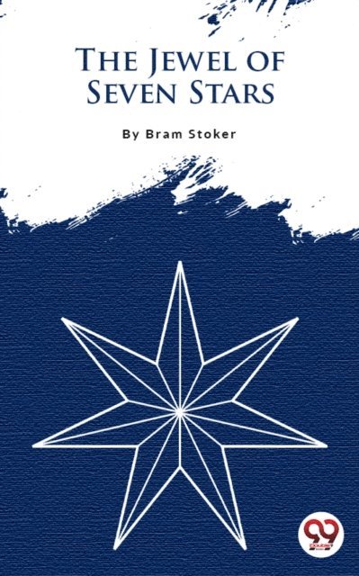 Bram Stoker - Jewel Of Seven Stars, E-bok