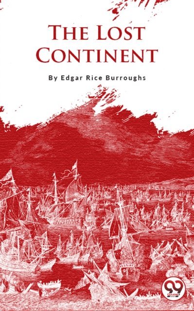 Edgar Rice Burroughs - Lost Continent, E-bok