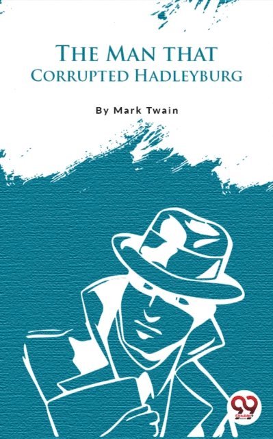 Mark Twain - Man That Corrupted Hadleyburg, E-bok