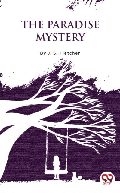 J. S. Fletcher - Paradise Mystery, E-bok