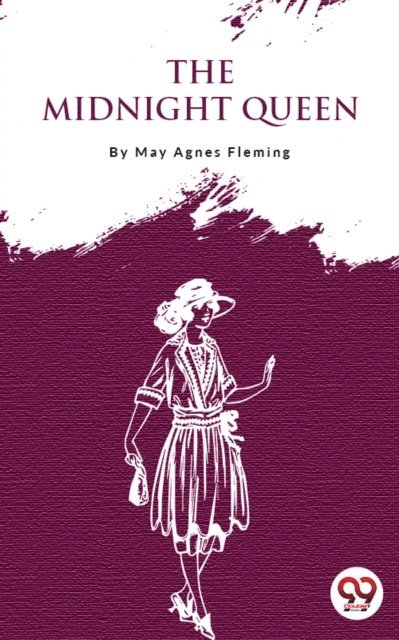 May Agnes Fleming - Midnight Queen, E-bok