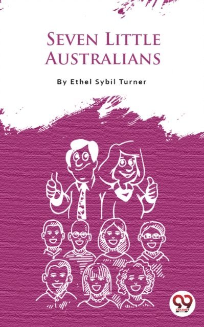 Ethel Sybil Turner - Seven Little Australians, E-bok