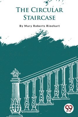 Mary Roberts Rinehart - Circular Staircase, Häftad