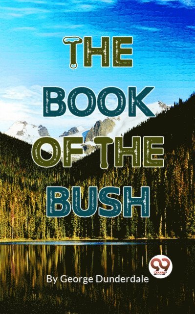 George Dunderdale - Book Of The Bush, E-bok