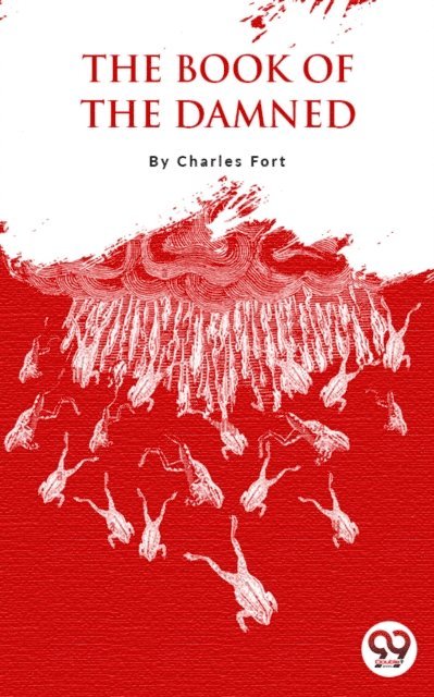 Charles Fort - Book Of The Damned, E-bok