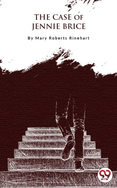 Mary Roberts Rinehart - Case of Jennie Brice, E-bok