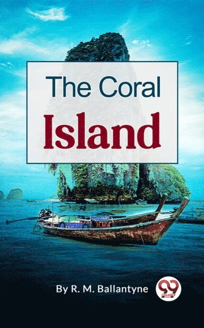 R. M. Ballantyne - Coral Island, E-bok