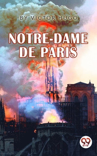 Victor Hugo - Notre-Dame De Paris, E-bok