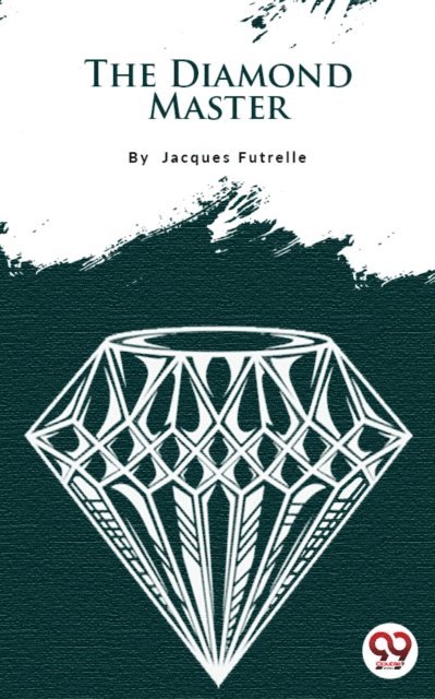 Jacques Futrelle - Diamond Master, E-bok