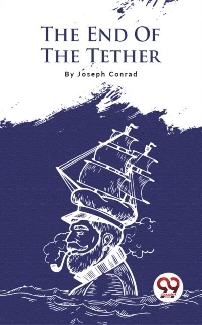 Joseph Conrad - End Of The Tether, E-bok