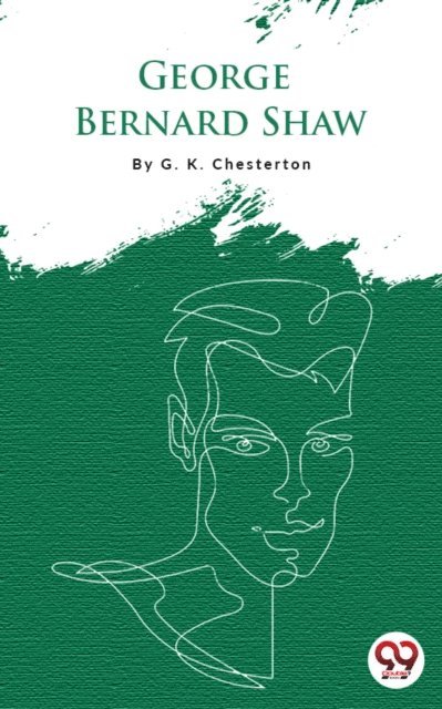 G.K Chesterton - George Bernard Shaw, E-bok