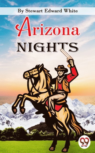 Stewart Edward White - Arizona Nights, E-bok