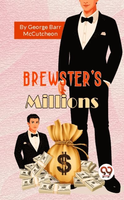George Barr Mccutcheon - Brewster'S Millions, E-bok
