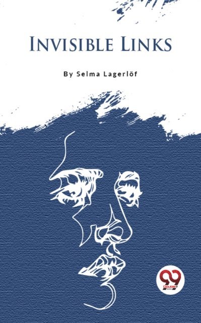 Selma Lagerlof - Invisible Links, E-bok
