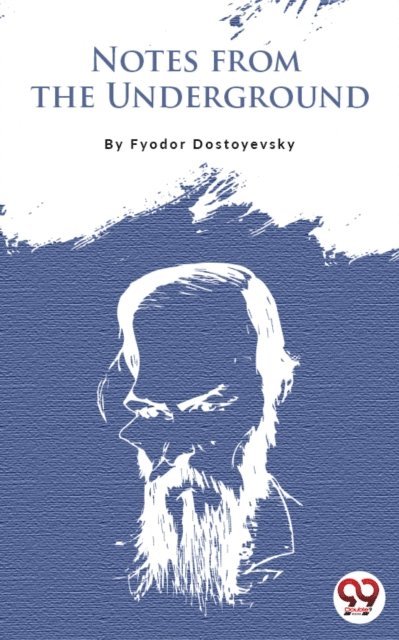 Fyodor Dostoyevsky - Notes From The Underground, E-bok