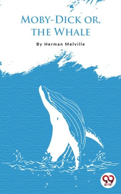 Herman Melville - Moby Dick; Or, The Whale, E-bok