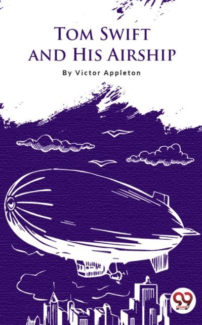 Victor Appleton - Tom Swift And His Airship, E-bok