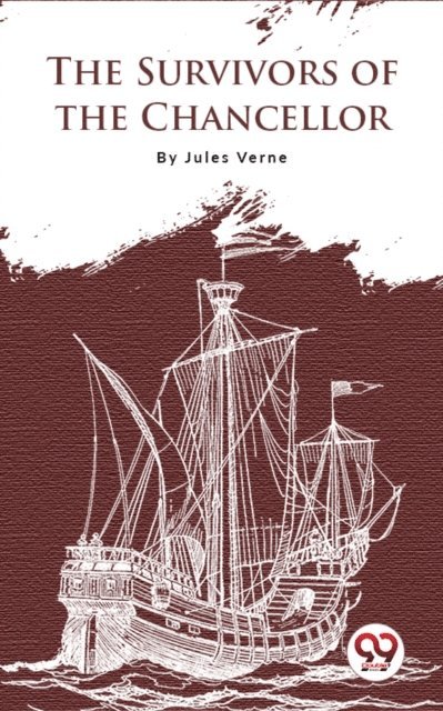 Jules Verne - Survivors Of The Chancellor, E-bok