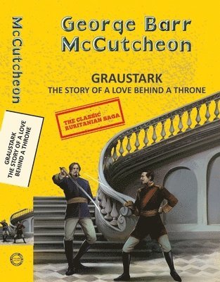 George Barr Mccutcheon - Graustark: The Story of a Love Behind a Throne, Häftad