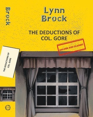 Lynn Brock - The Deductions Of Col. Gore (Aka The Barrington Mystery), Häftad. Tillgänglighet: Tillfälligt slut