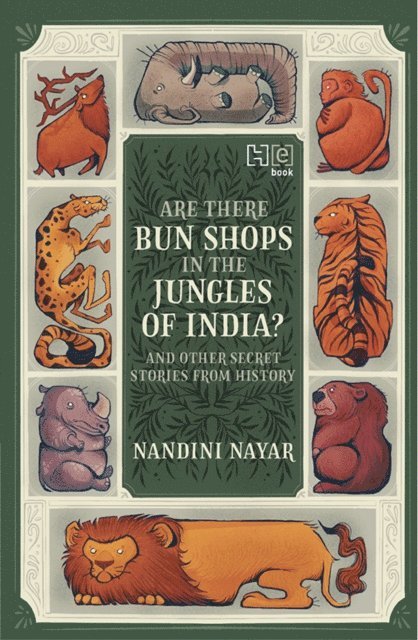 Nandini Nayar - Are There Bun Shops in the Jungles of India? And Other Secret Stories from History, E-bok