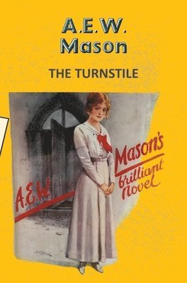 A.E.W. Mason - The Turnstile, Häftad. Tillgänglighet: Lägg i varukorg